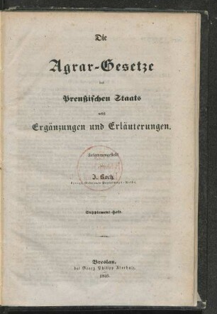 Die Agrar-Gesetze des preußischen Staats nebst Ergänzungen und Erläuterungen : Supplement-Heft