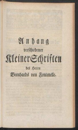 Anhang verschiedener kleiner Schriften des Herrn Bernhards von Fontenelle
