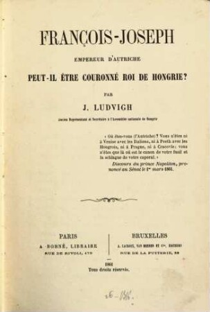 François-Joseph, empereur d'Autriche, peut-il être couronné et roi de Hongrie?