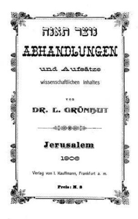 Notser teʾenah : Abhandlungen und Aufsätze wissenschaftlichen Inhaltes / von L. Grünhut