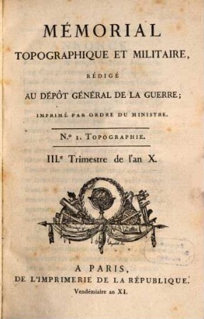 Mémorial topographique et militaire, 1. 1802/03 = XI [Franz. Revolution]