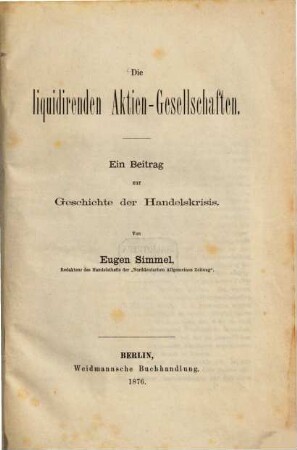 Die liquidirenden Aktien-Gesellschaften : ein Beitrag zur Geschichte der Handelskrisis
