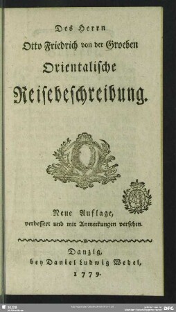 Des Herrn Otto Friedrich von der Groeben Orientalische Reisebeschreibung