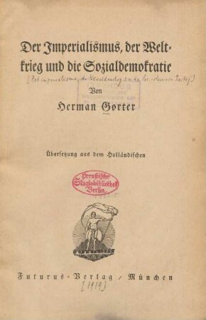 Der Imperialismus, der Weltkrieg und die Sozialdemokratie : Übersetzung aus dem Holländischen