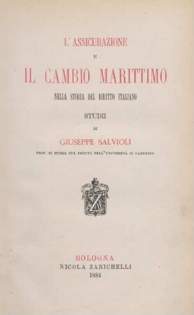 L'assicurazione e il cambio marittimo nella storia del diritto italiano : studii