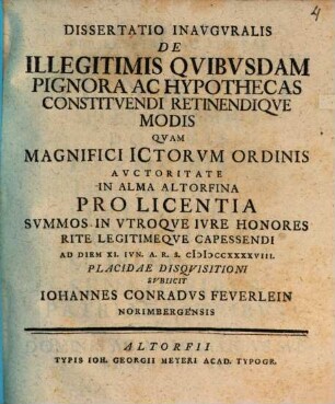 Dissertatio inavgvralis de illegitimis qvibvsdam pignora ac hypothecas constitvendi retinendiqve modis