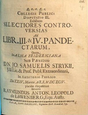 Collegii Publici Disputatio III. Exhibens Selectiores Controversias Ad Libr. III. & IV. Pandectarum