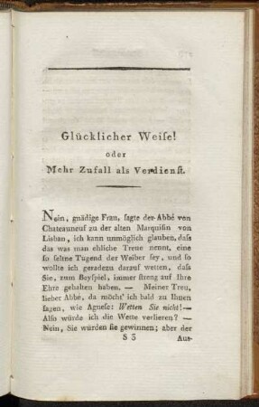 Glücklicher Weise! oder Mehr Zufall als Verdienst.