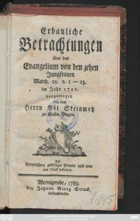 Erbauliche Betrachtungen über das Evangelium von den zehen Jungfrauen : Matth. 25. v. 1-13.