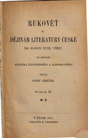 Dějiny literatury české, 1,2. Rukověť k dějinám literatury české do konce XVIII. věku ; Sv. 2. M-Ž