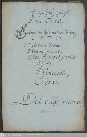 Ms. Ff. Mus. 1043 - Dom. Trinit. : Gelobet sey Gott und der Vater pp ; C. A. T. B., violino primo, violino secondo, oboe primo et secondo, viola, violoncello, e organo