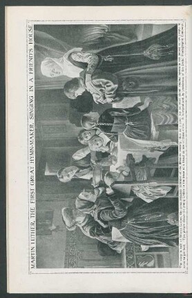 Tafel: Martin Luther, the first great hymn-maker, [...]