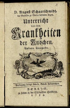 D. August Schaarschmidt, der Garnison zu Berlin bestalten Arztes Unterricht von den Krankheiten der Knochen.