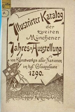 Illustrierter Katalog der Münchener Jahresausstellung : von Kunstwerken aller Nationen im Königl. Glaspalaste. 2. 1890, ausgegeben Ende September