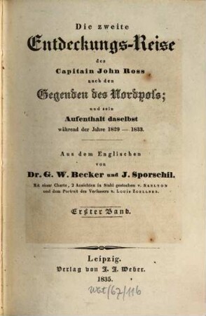 Die zweite Entdeckungs-Reise des Capitain John Ross nach den Gegenden des Nordpols und sein Aufenthalt daselbst während der Jahre 1829 - 1833. Bd. 1