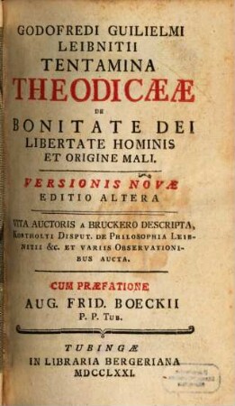Godofredi Guilielmi Leibnitii Tentamina Theodicææ De Bonitate Dei Libertate Hominis Et Origine Mali