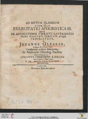 Ad Dictum Classicum I. Joh. II. 1. 2. Exercitatio Aphoristica III. : Quae est De Advocationis Christi Sacerdotis Nunc Exaltati Veritate Atque Proprietate