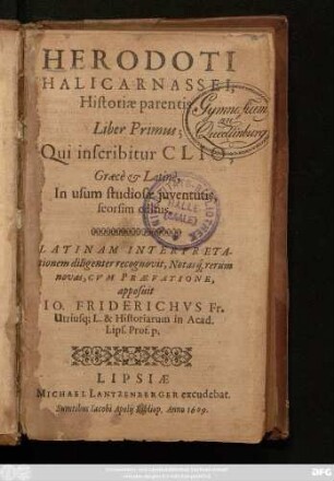 Herodoti Halicarnassei Historiae parentis, Liber Primus : Qui inscribitur Clio; Graece & Latine, In usum studiosae iuventutis, seorsim editus,
