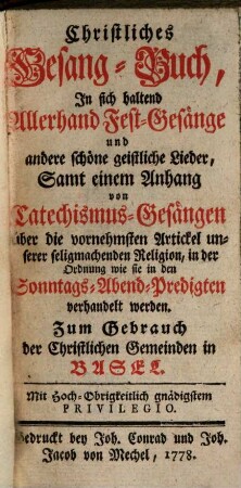 Christliches Gesang-Buch : In sich haltend Allerhand Fest-Gesänge und andere schöne geistliche Lieder