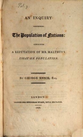 An inquiry concerning the population of nations : containing a refutation of Mr. Malthus's essay on population