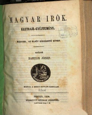 Magyar irók : életrajz-gyüjtemény, 2. Az elsőt kiegészitő kötet
