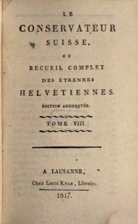 Le Conservateur suisse, ou recueil complet des Etrennes helvétiennes, 8. 1817
