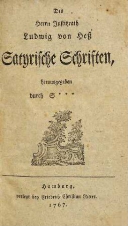 Des Herrn Justizrath Ludwig von Heß Satyrische Schriften