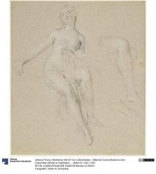 Weiblicher Akt mit Tuch, Beinstudien - Sitzende Diana (Studie zu dem Diana-Bad (Studie zu Pygmalion im Konzertzimmer von Schloss Sanssouci)