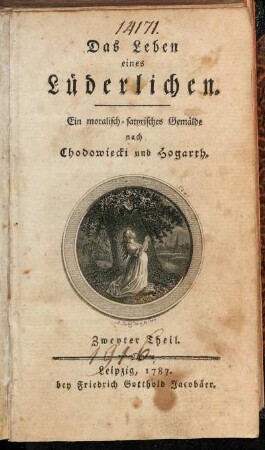 Theil 2: Das Leben eines Lüderlichen : Ein moralisch-satyrisches Gemälde nach Chodowiecki und Hogarth