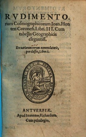 Rudimentorum cosmographicorum libri III. : Cum tabellis geograph.