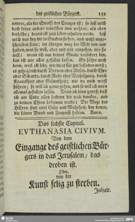 Das sechste Capitel. Euthanasia Civium. Von dem Eingange des geistlichen Bürgers in das Jerusalem, das droben ist. Oder, von der Kunst selig zu sterben