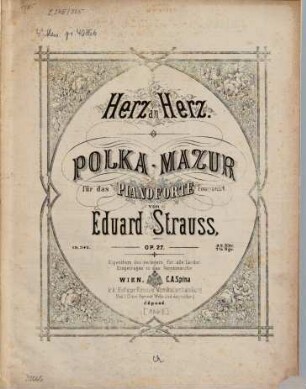 Herz an Herz : Polka-Mazur für d. Pianoforte comp. ; op. 27