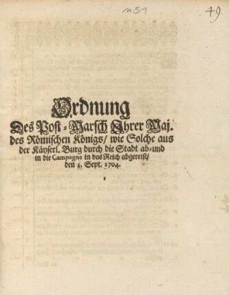 Ordnung Des Post-Marsch Ihrer Maj. Des Römischen Königs/ wie Solche aus der Käyserl. Burg durch die Stadt ab-und in die Campagne in das Reich abgereist/ den 1. Sept. 1704