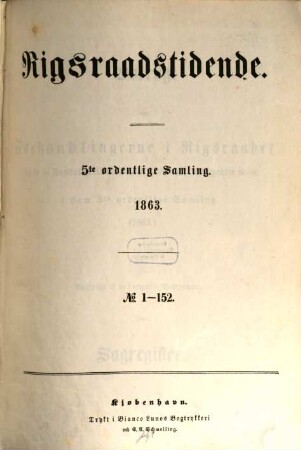 Rigsraadstidende. Ordentlige samling. 1863, Nr. 1 - 152 = ordentliche Samling 5