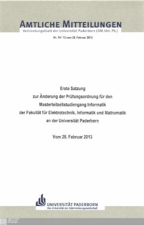 Erste Satzung zur Änderung der Prüfungsordnung für den Masterteilzeitstudiengang Informatik der Fakultät für Elektrotechnik, Informatik und Mathematik an der Universität Paderborn : vom 28. Februar 2013