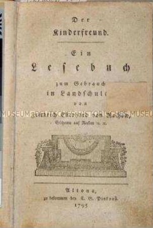Der Kinderfreund. Ein Lesebuch zum Gebrauch in Landschulen