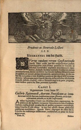 Magnum Oecumenicum Constantiense Concilium De Universali Ecclesiæ Reformatione, Unione, Et Fide : VI. Tomis Comprehensum. Imperatoris Sigismundi Consilio A. MCCCCXV. XVI. XVII. XVIII. Sub Coelo Germanico Magnificentissime Celebratum, Imperatoris Leopoldi Gratia A. MDCXCVI. XCVII. XCVIII. XCIX. In Germaniæ Sinu Gloriosissime Resuscitatum, Brunsvicensium Ducis Rudolphi Augusti Auspiciis Ex ingenti antiquissimorum & fide dignissimorum MSCtorum mole & profundis veteris illius ævi tenebris In Majorum gloriam & posteritatis emolumentum diligentissime erutum ac recensitum multisq[ue] figuris æneis exornatum, 4,1/3. Corpus actorum et decretorum magni Constantiensis concilii de ecclesiae reformatione, unione ac fide : [Partes I - III]