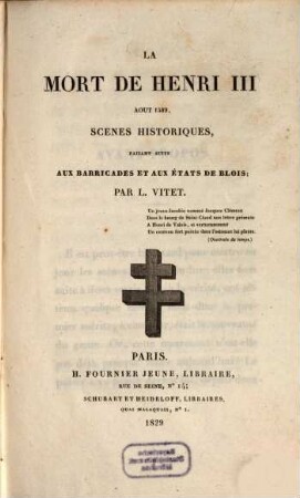 La Mort de Henri III. : août 1589, scènes historiques faisant suite Aux Barricades et aux États de Blois