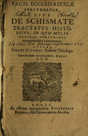Pacis eccles. perturbator, s. de schismate tractatus hist.