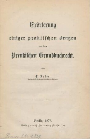 [1]: Erörterung einiger praktischen Fragen aus dem Preußischen Grundbuchrecht