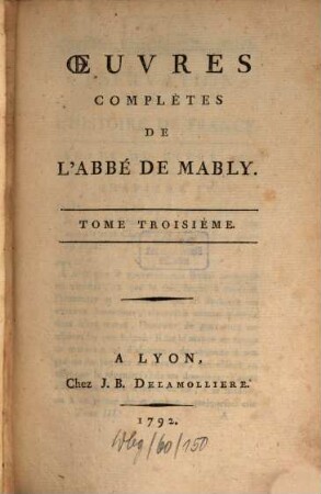 Oeuvres complètes De L'Abbé De Mably. 3