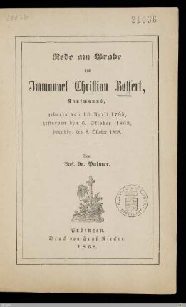 Rede am Grabe des Immanuel Christian Bossert, Kaufmann : geboren den 16. April 1785, gestorben den 6. Oktober 1868, beerdigt den 8. Oktober 1868