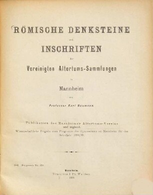 Römische Denksteine und Inschriften der Vereinigten Altertums-Sammlungen in Mannheim