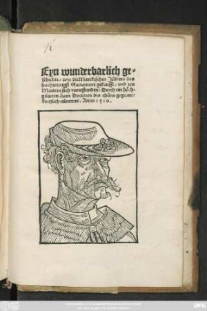 Eyn wunderbarlich ge=||schichte/ wye die Marckischen Jüdenn das || hochwirtigst Sacrament gekaufft/ vnd zcu || Martern sich vnterstanden: Durch ein höch=||gelarten Hern Doctoren des thüns gegrunt/|| kortzlich erlewtert. Anno 1510.||