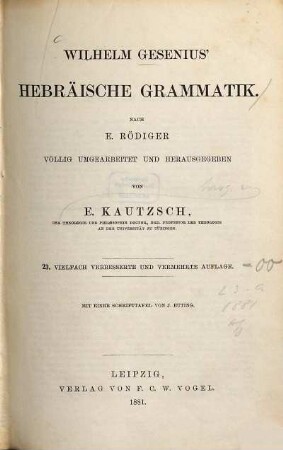 Hebräische Grammatik : Nach E. Rödiger völlig umgearbeitet und herausgegeben von E. Kautzsch. Mit einer Schrifttafel von J. Euting