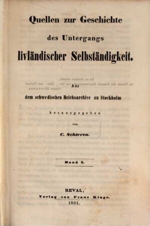 Quellen zur Geschichte des Untergangs livländischer Selbständigkeit : Aus dem schwedischen Reichsarchive zu Stockholm hrsg., 1