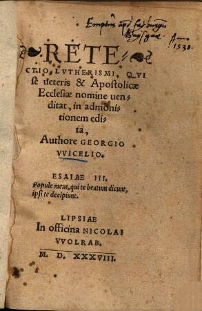 Retectio Lutherismi : quise veteris et apostolicae ecclesiae nomine venditat, in admonitionem edita ...