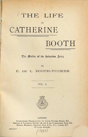 The life of Catherine Booth, the mother of the Salvation Army, I