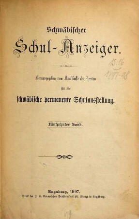 Schwäbischer Schulanzeiger : amtliches Mitteilungsblatt der Regierung von Schwaben. 15. 1897