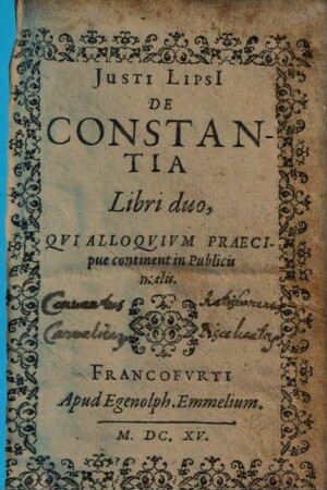 Justi Lipsi De Constantia Libri duo : Qvi Alloqvivm Praecipue continent in Publicis malis
